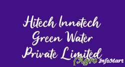 Hitech Innotech Green Water Private Limited delhi india