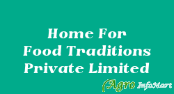 Home For Food Traditions Private Limited