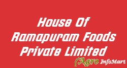 House Of Ramapuram Foods Private Limited bangalore india