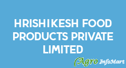 Hrishikesh Food Products Private Limited
