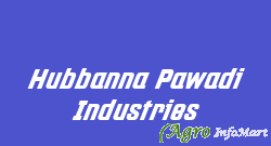 Hubbanna Pawadi Industries