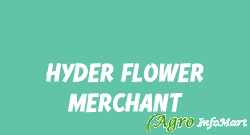 HYDER FLOWER MERCHANT