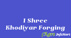 I Shree Khodiyar Forging rajkot india
