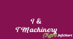 I & T Machinery ahmedabad india