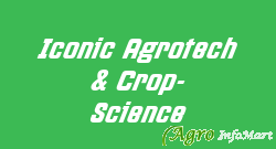 Iconic Agrotech & Crop- Science