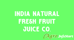 India Natural Fresh Fruit Juice Co. bangalore india