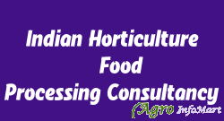 Indian Horticulture & Food Processing Consultancy hosur india