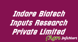 Indore Biotech Inputs Research Private Limited indore india