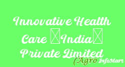 Innovative Health Care (India) Private Limited chennai india