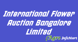 International Flower Auction Bangalore Limited