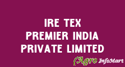Ire Tex Premier India Private Limited