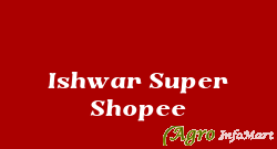 Ishwar Super Shopee