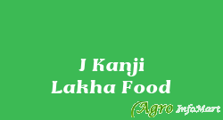 J Kanji Lakha Food