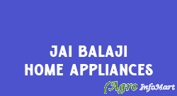 Jai Balaji Home Appliances