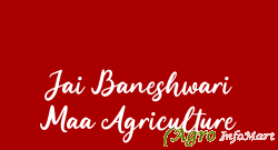 Jai Baneshwari Maa Agriculture