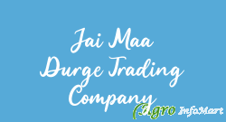 Jai Maa Durge Trading Company