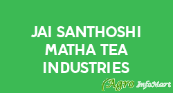 Jai Santhoshi Matha Tea Industries