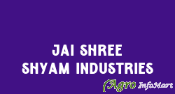 Jai Shree Shyam Industries