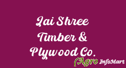 Jai Shree Timber & Plywood Co.