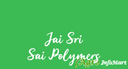 Jai Sri Sai Polymers