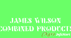 JAMES WILSON COMBINED PRODUCTS