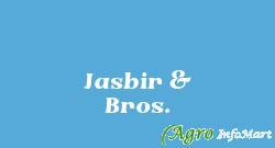 Jasbir & Bros.