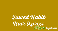 Jawed Habib Hair Xpreso delhi india