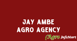 Jay Ambe Agro Agency