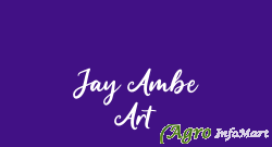 Jay Ambe Art mumbai india