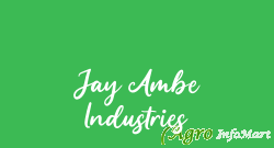 Jay Ambe Industries rajkot india