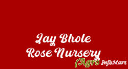 Jay Bhole Rose Nursery