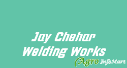 Jay Chehar Welding Works