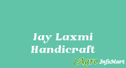 Jay Laxmi Handicraft rajkot india