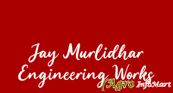 Jay Murlidhar Engineering Works