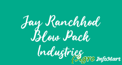 Jay Ranchhod Blow Pack Industries ahmedabad india