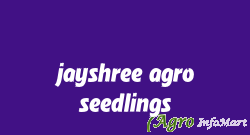 jayshree agro seedlings