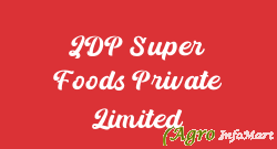 JDP Super Foods Private Limited buldhana india