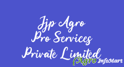 Jjp Agro Pro Services Private Limited