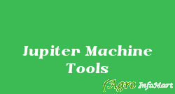 Jupiter Machine Tools thane india