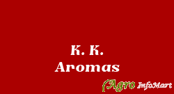 K. K. Aromas bangalore india