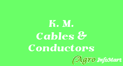 K. M. Cables & Conductors