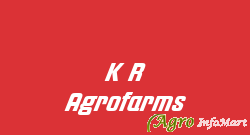 K R Agrofarms