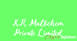 K.R. Multichem Private Limited