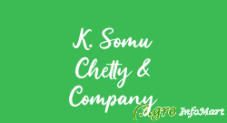 K. Somu Chetty & Company chennai india