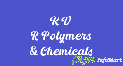 K V R Polymers & Chemicals