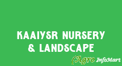 Kaaiysr Nursery & Landscape