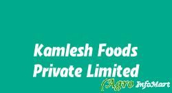 Kamlesh Foods Private Limited