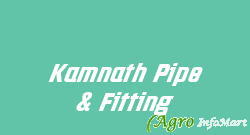 Kamnath Pipe & Fitting rajkot india