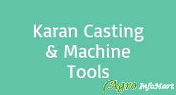 Karan Casting & Machine Tools
