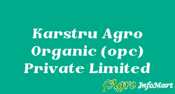 Karstru Agro Organic (opc) Private Limited